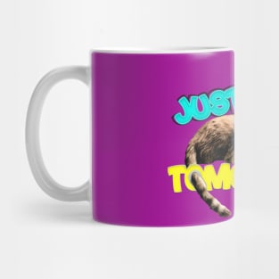 just do it!!! tomorrow lazy cat lover Mug